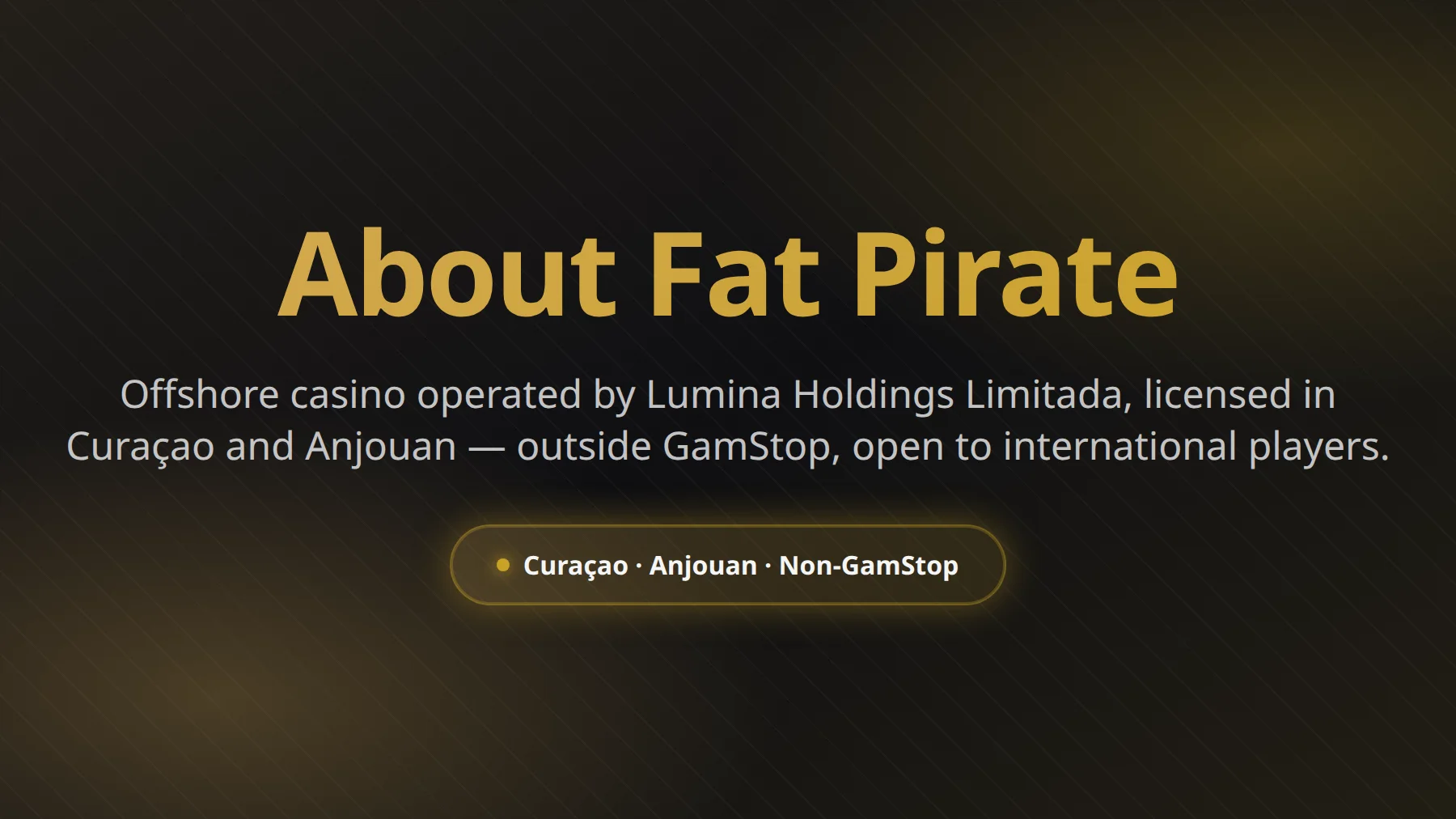About Fat Pirate Casino - offshore non-GamStop operator Lumina Holdings Limitada, Curaçao and Anjouan licensed